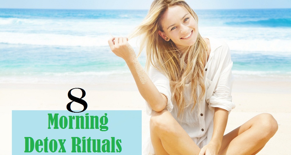 Morning Detox Rituals That Can Change Your Life