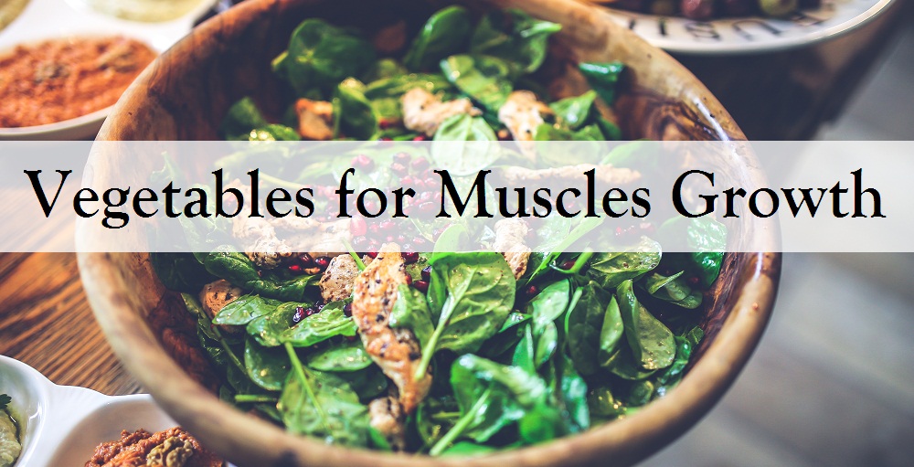 vegetables for muscles growth
