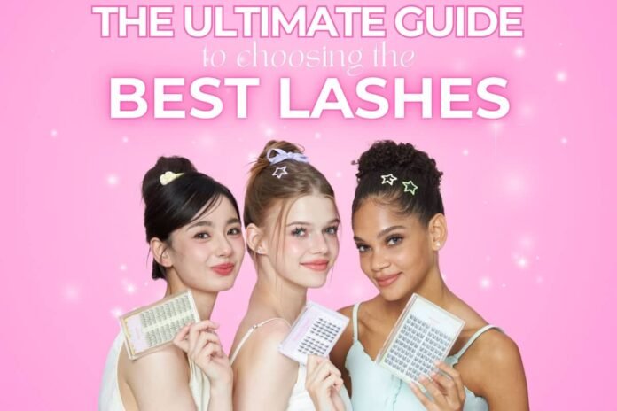 The Ultimate Guide to Choosing the Best Lashes for You